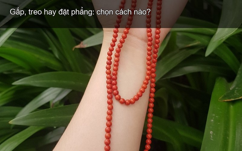 Gấp, treo hay đặt phẳng: chọn cách nào?